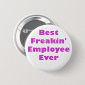 Badge Rond 5 Cm Le meilleur employé de Freakin jamais (Devant & derrière)