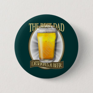 Badge Rond 5 Cm Le meilleur papa mérite une bière
