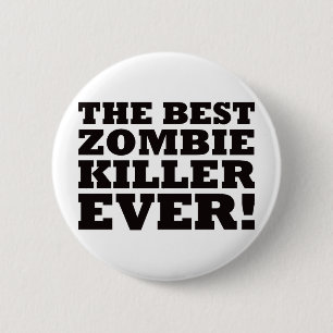 Badge Rond 5 Cm Le meilleur tueur de zombi jamais