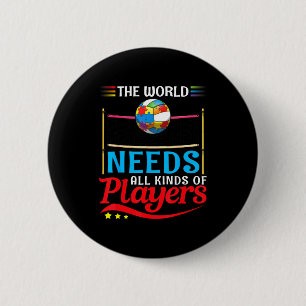 Badge Rond 5 Cm Le monde a besoin de toutes sortes de joueurs de v
