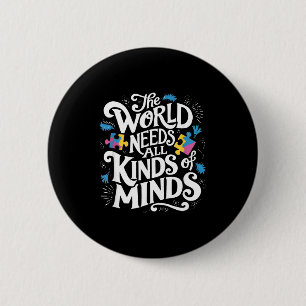 Badge Rond 5 Cm Le Monde a Besoin de Toutes Sortes d'Esprits Sensi