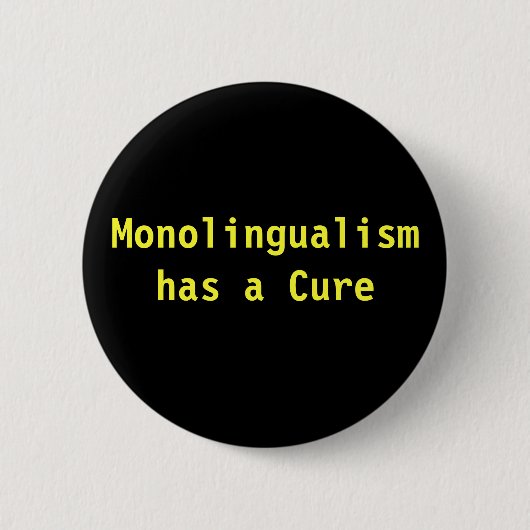 Badge Rond 5 Cm Le Monolingualism a un traitement (Devant)