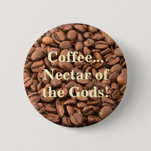 Badge Rond 5 Cm Le nectar de café des dieux ! (Devant)