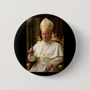 Badge Rond 5 Cm Le Pape Trump Drôle Le Président Trump Veut Être F
