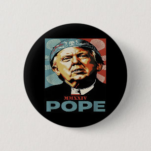 Badge Rond 5 Cm Le Pape Trump Drôle Le Président Trump Veut Être L