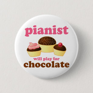 Badge Rond 5 Cm Le pianiste jouera pour le chocolat