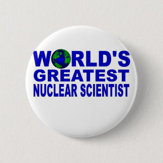 Badge Rond 5 Cm Le plus grand scientifique nucléaire du monde
