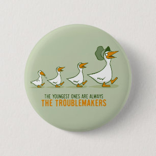 Badge Rond 5 Cm Le plus jeune est toujours les fauteurs de