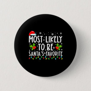 Badge Rond 5 Cm Le Plus Probable À Noël Est Père Noël Favorite Mat