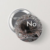 Badge Rond 5 Cm Le porc-épic indique : Non (Devant & derrière)