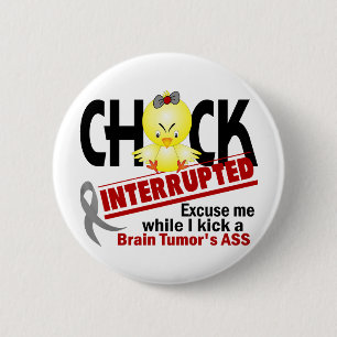 Badge Rond 5 Cm Le poussin a interrompu la tumeur cérébrale 2