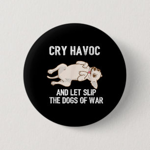 Badge Rond 5 Cm Le Propriétaire Drôle Du Chihuahua Cry Havoc Et La