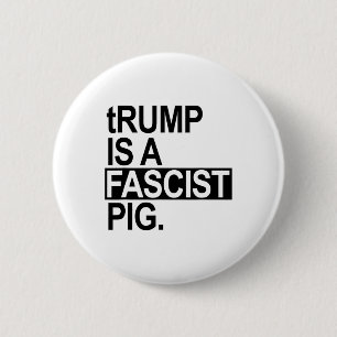 Badge Rond 5 Cm Le roi des couches Trump est un porc fasciste (noi