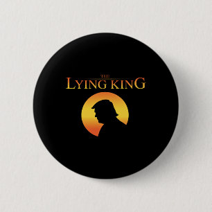 Badge Rond 5 Cm Le roi menteur 8647 résiste au président Trump Hap