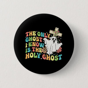 Badge Rond 5 Cm Le Seul Fantôme Que Je Connais Est Le Saint-Esprit