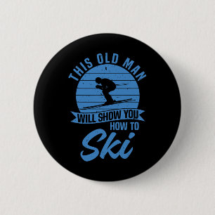 Badge Rond 5 Cm Le skieur drôle Ce vieil homme va vous montrer com
