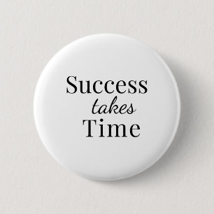 Badge Rond 5 Cm Le succès prend du temps - Sticker de devis motiva