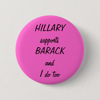 Badge Rond 5 Cm Le supportsBARACK et moi de HILLARY font aussi