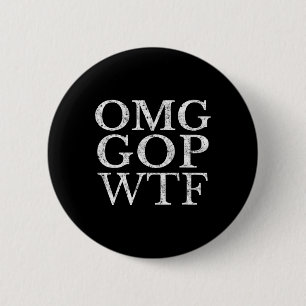 Badge Rond 5 Cm Le T-shirt Républicain Gop Wtf Anti Trump
