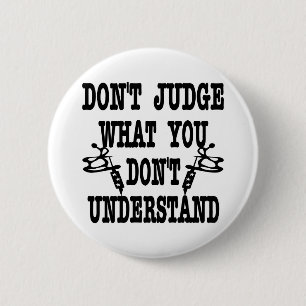 Badge Rond 5 Cm Le tatouage ne jugent pas ce que vous ne comprenez