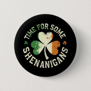 Badge Rond 5 Cm Le temps de la Saint Patrick pour certains Shenani