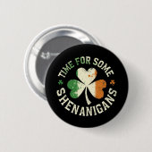 Badge Rond 5 Cm Le temps de la Saint Patrick pour certains Shenani (Devant & derrière)