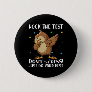 Badge Rond 5 Cm Le test ne stresse pas juste faire votre meilleur