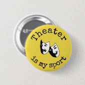 Badge Rond 5 Cm "Le théâtre est mon sport" (Devant & derrière)