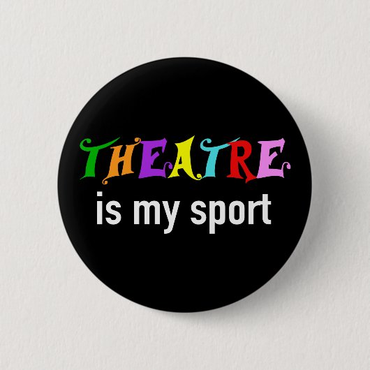 Badge Rond 5 Cm Le Théâtre Est Mon Sport - Funny Théâtre Nerd (Devant)