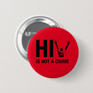 Badge Rond 5 Cm Le VIH n'est pas un crime - Sensibilisation à la s