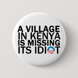 Badge Rond 5 Cm Le village au Kenya manque son idiot