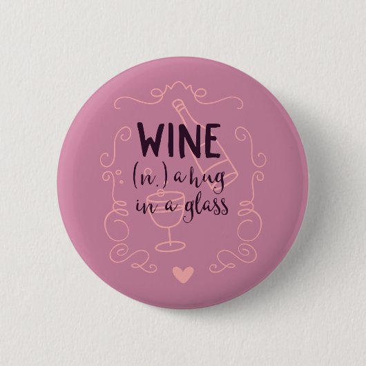 Badge Rond 5 Cm Le vin drôle est un trou dans un verre (Devant)