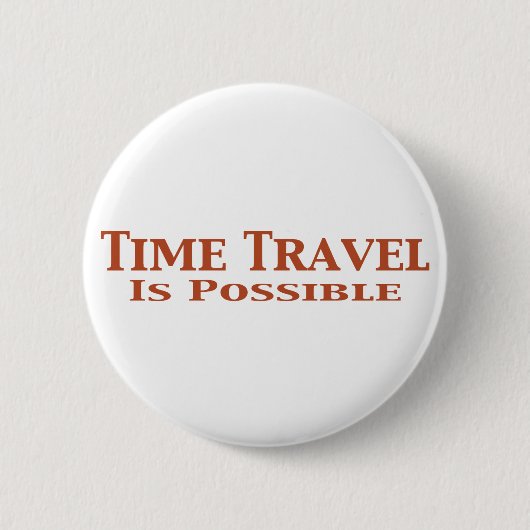 Badge Rond 5 Cm Le voyage de temps est les cadeaux possibles (Devant)