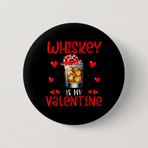 Badge Rond 5 Cm Le Whisky Est Mon Valentin Blague Drôle Buveur Seu