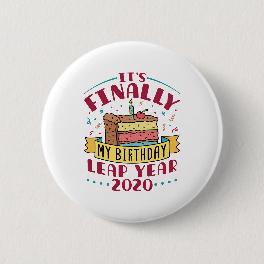 Badge Rond 5 Cm Leap Year 2020 C'est enfin mon anniversaire (Devant)