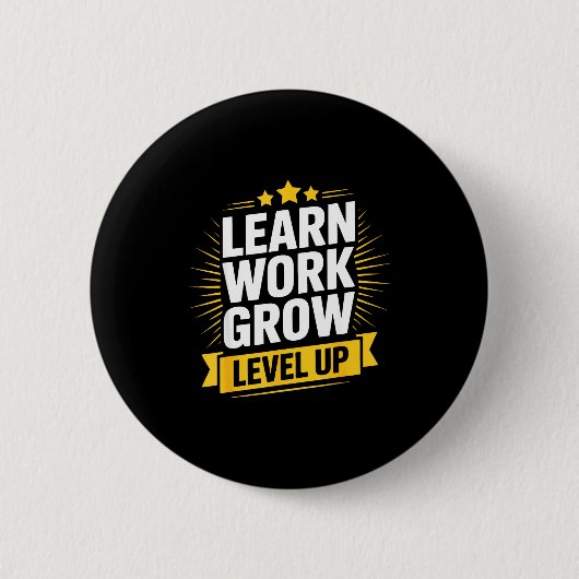 Badge Rond 5 Cm Learn Work Grow Level Up Motivational Growth Insra (Devant)