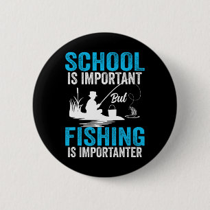 Badge Rond 5 Cm L'école est importante mais la pêche est plus impo