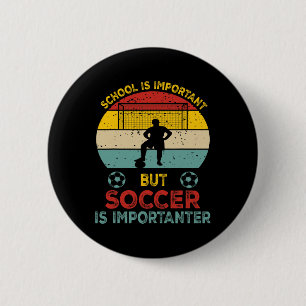 Badge Rond 5 Cm L'école est importante mais le football est plus i