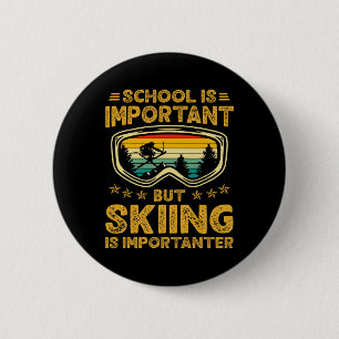 Badge Rond 5 Cm L'école est importante mais le ski est plus import