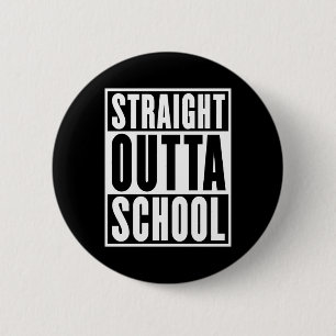 Badge Rond 5 Cm L'école Stright Outta