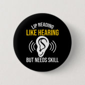 Badge Rond 5 Cm Lecture de la lèvre Comme entendre Sourde Sensibil (Devant)