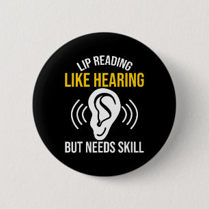 Badge Rond 5 Cm Lecture de la lèvre Comme entendre Sourde Sensibil