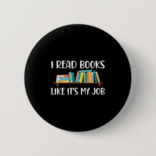 Badge Rond 5 Cm Lecture Drôle, Je Lis Des Livres Comme Son Travail