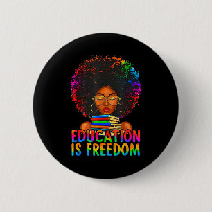 Badge Rond 5 Cm L'éducation à l'histoire noire est la liberté des