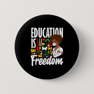 Badge Rond 5 Cm L'éducation à l'histoire noire est liberté