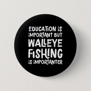 Badge Rond 5 Cm L'éducation est importante mais la pêche au doré e