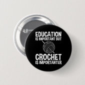 Badge Rond 5 Cm L'Éducation Est Importante, Mais Le Crochet Est Im (Devant & derrière)