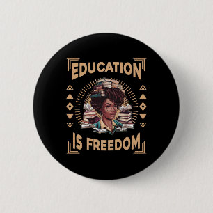 Badge Rond 5 Cm L'éducation est la liberté Afro-Américain Histoire