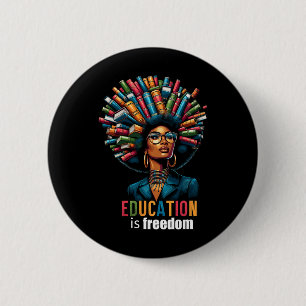 Badge Rond 5 Cm L'éducation est la liberté Mois de l'histoire des