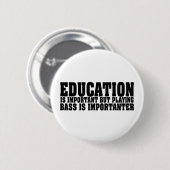 Badge Rond 5 Cm L'éducation est texte important de noir de (Devant & derrière)